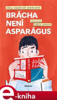 Brácha není asparágus - Věra Hudáčková Barochová