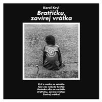 Bratříčku, zavírej vrátka - Karel Kryl