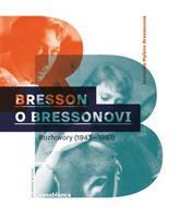 Bresson o Bressonovi