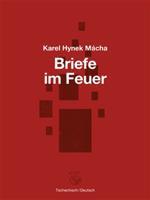 Briefe im Feuer / Dopisy v ohni - Karel Hynek Mácha