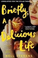 Briefly. A Delicous Life - Nell Stevens
