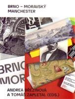 Brno – moravský Manchester - Andrea Březinová, Tomáš Zapletal