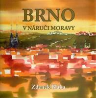 Brno v náruči Moravy - Zdeněk Bláha