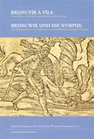 Bruncvík a víla / Bruncwik und die Nymphe - Heinz Duchhardt, Petr Hlaváček, Winfried Eberhard