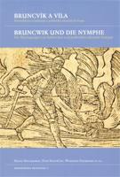 Bruncvík a víla / Bruncwik und die Nymphe - Winfried Eberhard, Petr Hlaváček, Heinz Duchhardt