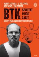 BTK: Spoutat, mučit, zabít - Roy Wenzl, Tim Potter