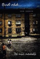 Buď rád, že nic nemáš