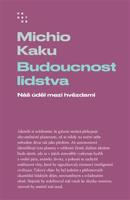 Budoucnost lidstva - Michio Kaku