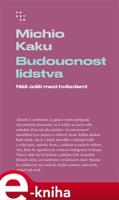 Budoucnost lidstva - Michio Kaku