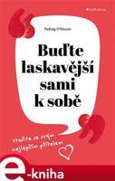 Buďte laskavější sami k sobě - Padraig O´Morain