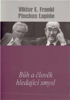 Bůh a člověk hledající smysl - Viktor E. Frankl, Pinchas Lapide