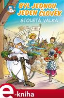 Byl jednou jeden člověk – Stoletá válka - Jean-Charles Gaudin