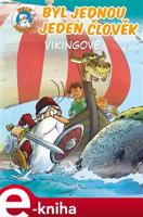 Byl jednou jeden člověk – Vikingové - Jean-Charles Gaudin