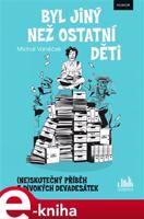 Byl jiný než ostatní děti - Michal Vaněček