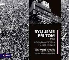 Byli jsme při tom - We were there