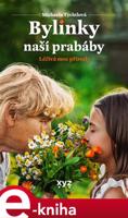 Bylinky naší prabáby - Michaela Tychtlová