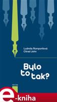 Bylo to tak? - Ludmila Romportlová, Ctirad John