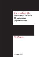 Být na způsob těla - Aleš Novák