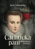 Čachtická paní - Příběh hraběnky Báthoryové - Jožo Nižnánsky