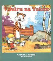 Calvin a Hobbes 3: Vzhůru na Yukon!