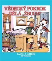 Calvin a Hobbes 6: Vědecký pokrok dělá „žbuch!“ - Bill Watterson