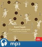 Čapek: O princezně solimánské. Z knihy Devatero pohádek, mp3 - Karel Čapek