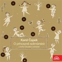 Čapek: O princezně solimánské. Z knihy Devatero pohádek