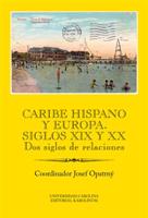 Caribe hispano y Europa: Siglos XIX y XX. Dos siglos de relaciones - Josef Opatrný