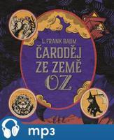 Čaroděj ze Země Oz, mp3 - Frank Lyman Baum