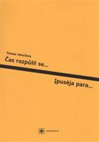 Čas rozpůlil se... / Ipuseja para...