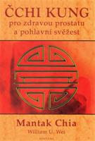 Čchi kung pro zdravou prostatu a pohlavní svěžest - Mantak Chia, William U. Wei