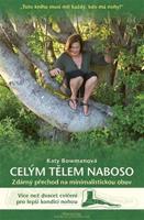 Celým tělem naboso - Katy Bowmanová
