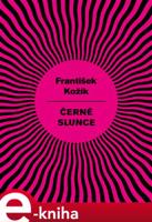 Černé slunce - František Kožík