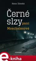 Černé slzy paní Moschelesové - Hana Zlínská
