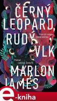 Černý leopard, rudý vlk - Marlon James