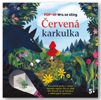 Červená karkulka - Pop-up Hra se stíny - Eve Robertson