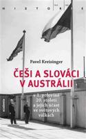 Češi a Slováci v Austrálii v 1. polovině 20. století a jejich účast ve světových válkách - Pavel Kreisinger