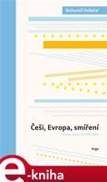 Češi, Evropa, smíření - Bohumil Doležal