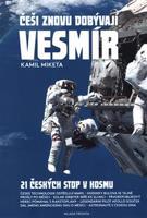 Češi znovu dobývají vesmír - Kamil Miketa