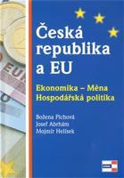 Česká republika a EU. Ekonomika - Měna - Hospodářská politika - Božena Plchová, Josef Abrhám, Mojmír Helísek
