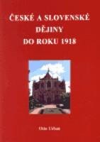 České a slovenské dějiny do roku 1918 - Otto Urban