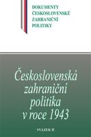 Československá zahraniční politika v roce 1943 - Jan Němeček, Jan Kuklík ml., Daniela Němečková
