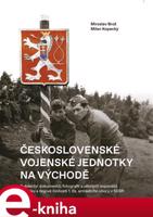 Československé vojenské jednotky na východě - Miroslav Brož, Milan Kopecký