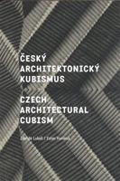 Český architektonický kubismus / Czech Architectural Cubism - Zdeněk Lukeš, Ester Havlová