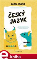 Český jazyk - Hrajeme si s českým jazykem - Karel Kašpar