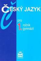 Český jazyk pro 1.ročník gymnázií - Jiří Kostečka