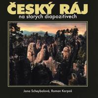 Český ráj na starých diapozitivech - Jana Scheybalová