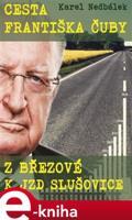 Cesta Františka Čuby z Březové k JZD Slušovice - Karel Nedbálek