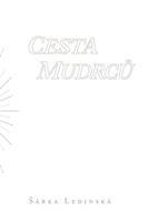 Cesta mudrců - Šárka Ledinská