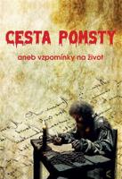 Cesta pomsty aneb vzpomínky na život